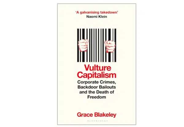 | Vulture Capitalism Corporate Crimes Backdoor Bailouts and the Death of Freedom Bloomsbury 2024 | MR Online
